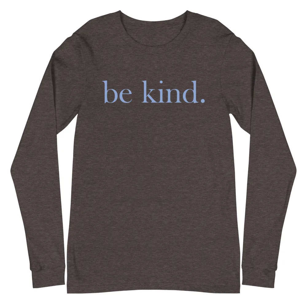 be kind. Blue Font Long Sleeve Tee - Dark Colors