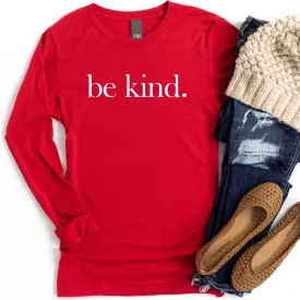 be kind. Red Long Sleeve Tee